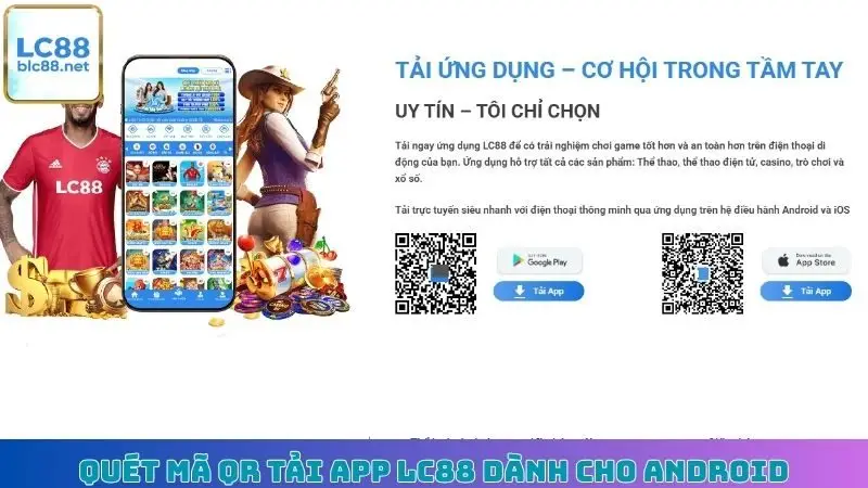 Quét mã QR tải app LC88 dành cho Android