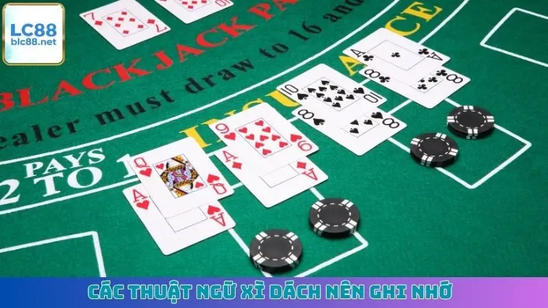 Các thuật ngữ xì dách nên ghi nhớ